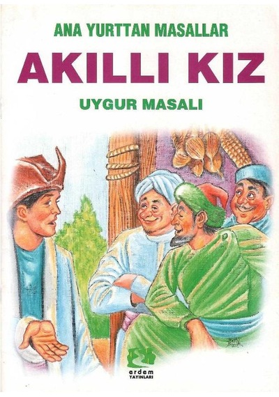 Akıllı Kız Uygur Masalı Ana Yurttan Masallar - Esra Gökşen