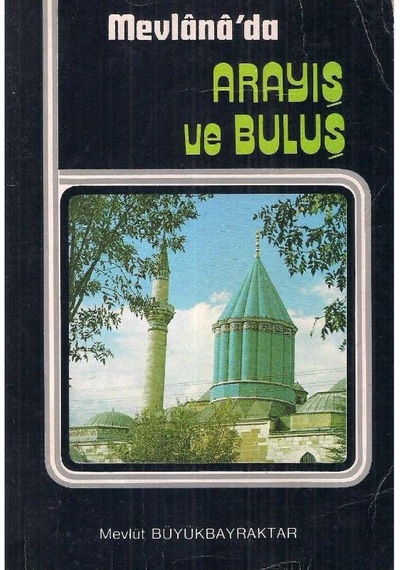 Mevlana'da Arayış Ve Buluş - Mevlüt Büyükbayraktar 2.el