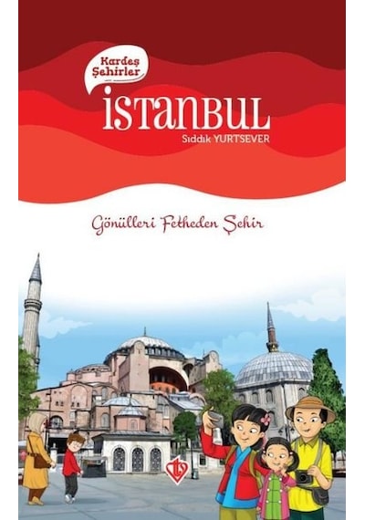 İstanbul Kardeş Şehirler - Gönülleri Fetheden Şehir - Sıddık Yurtsever - Türkiye Diyanet Vakfı Yayınları