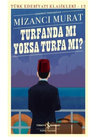 Turfanda mı Yoksa Turfa mı? - Mizancı Murat - İş Bankası Kültür Yayınları