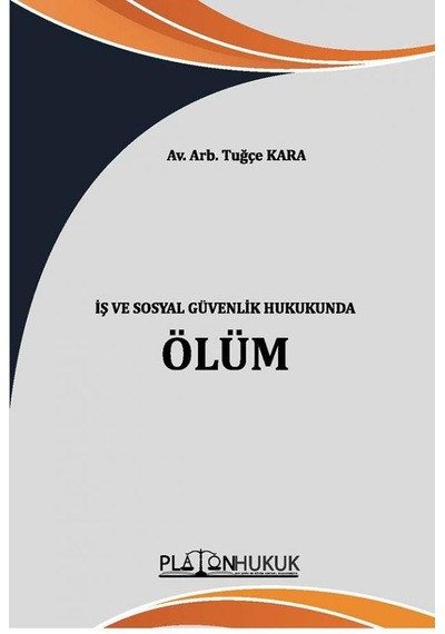 İş Ve Sosyal Güvenlik Hukukunda Ölüm