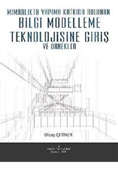 Mimarlıkta Yapıma Katkıda Bulunan Bilgi Modelleme Teknolojisin...