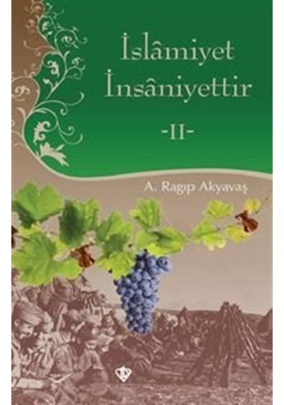İslamiyet İnsaniyettir - 2 - A. Ragıp Akyavaş - Türkiye Diyanet Vakfı Yayınları