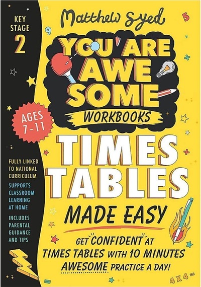 Times Tables Made Easy: Get Confident At Your Tables With 10 Minutes Awesome Practice A Day
