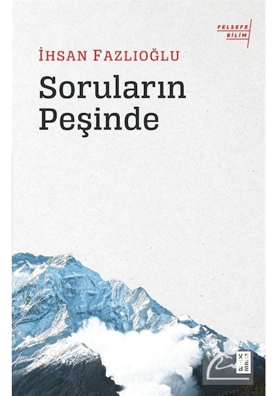 Soruların Peşinde / Ihsan Fazlıoğlu 9786050676211
