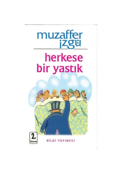 Herkese Bir Yastık - Muzaffer İzgü - Bilgi Yayınevi