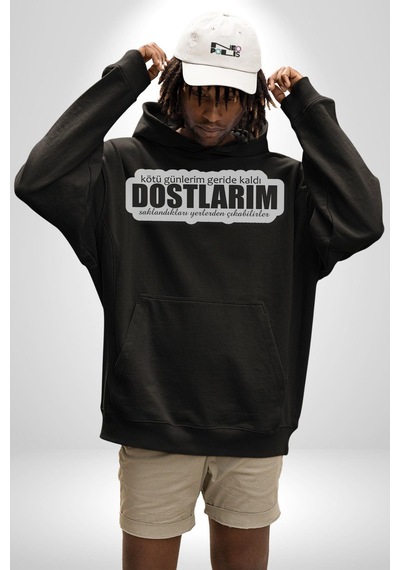 Kötü Günlerim Geride Kaldı Dostlarım Saklandıkları Yerden Çıkabilirler Yazılı Kadın Erkek Siyah Kapüşonlu Sweatshirt Hoodie Siyah