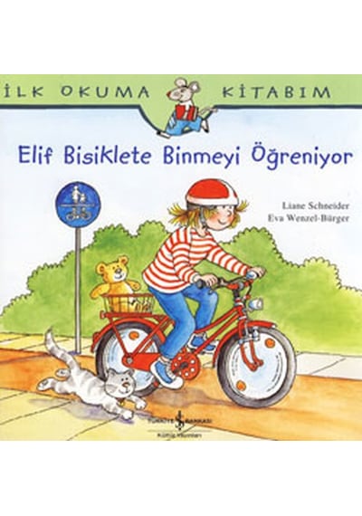 Elif Bisiklete Binmeyi Öğreniyor - Liane Schneider - İş Bankası Kültür Yayınları