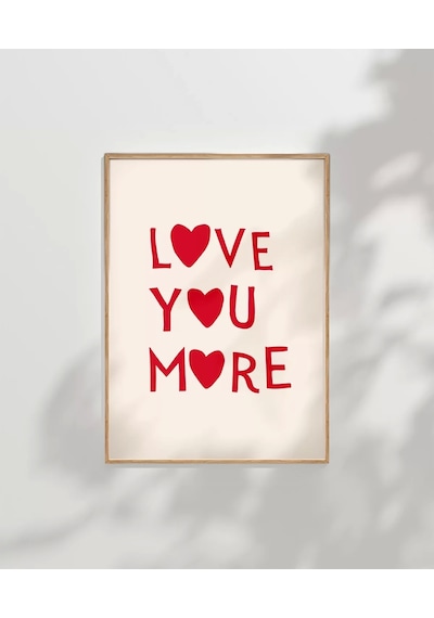 Çerçevesiz Poster "love You More Kalp Motifli