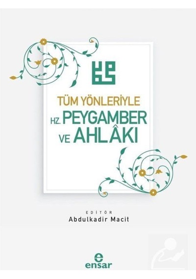 Tüm Yönleriyle Hz.Peygamber ve Ahlakı- Ensar Neşriyat