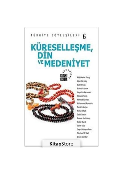 Türkiye Söyleşileri 6 Küreselleşme Din ve Medeniyet- Küre Yayınları