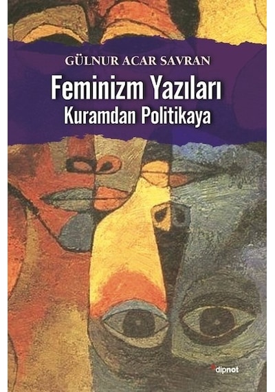 Feminizm Yazıları-Kuramdan Politikaya  - Gülnur Acar-Savran  - Dipnot