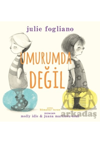 Umurumda Değil - Julie Fogliano - İndigo Çocuk