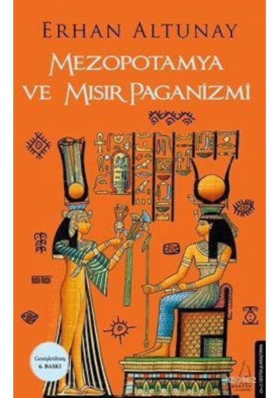 Mezopotamya ve Mısır Paganizmi - Erhan Altunay - Destek Yayınları