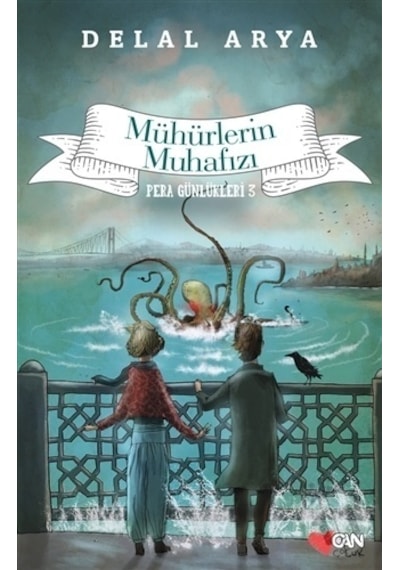 Pera Günlükleri 3 - Mühürlerin Muhafızı - Delal Arya - Can Çocuk Yayınları