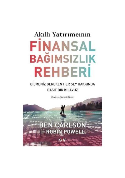 Akıllı Yatırımcının Finansal Bağımsızlık Rehberi / Ben Carlson