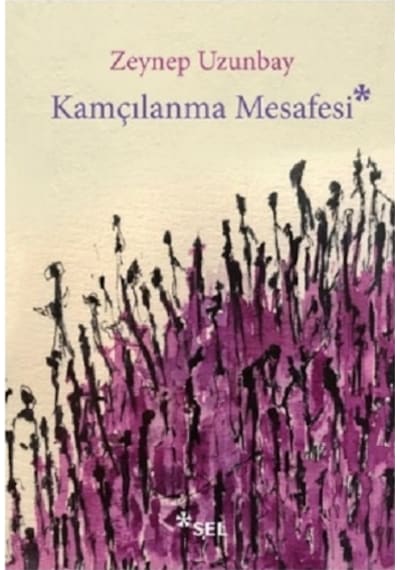 Kamçılanma Mesafesi - Zeynep Uzunbay - Sel Yayıncılık