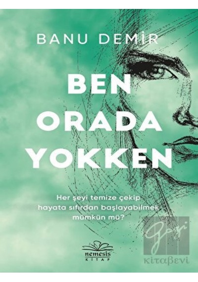 Ben Orada Yokken - Banu Demir - Nemesis Kitap