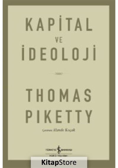 Kapital ve İdeoloji - Thomas Piketty - İş Bankası Kültür Yayınları