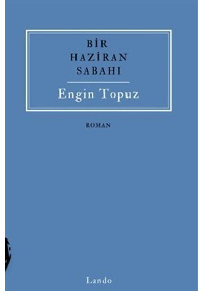 Bir Haziran Sabahı / Engin Topuz
