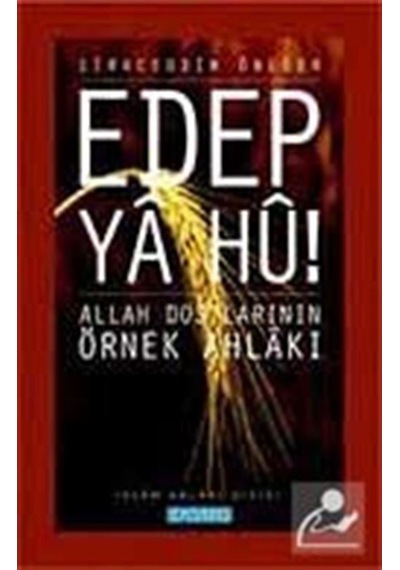 Edep Ya Hu! - Allah Dostlarının Örnek Ahlakı - 2 - Siraceddin Önlüer - Semerkand Yayınları