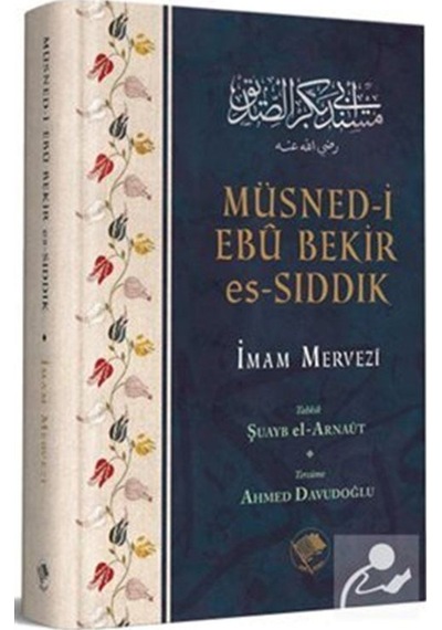 Müsned-i Ebu Bekir es-Sıddık - İmam Mervezi - Şamil Yayıncılık