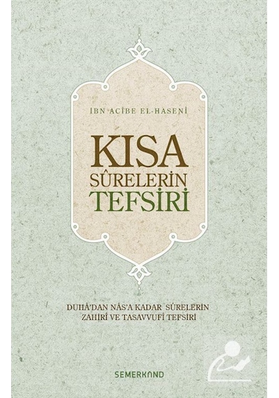 Kısa Surelerin Tefsiri - İbn Acibe El Haseni - Semerkand Yayınları