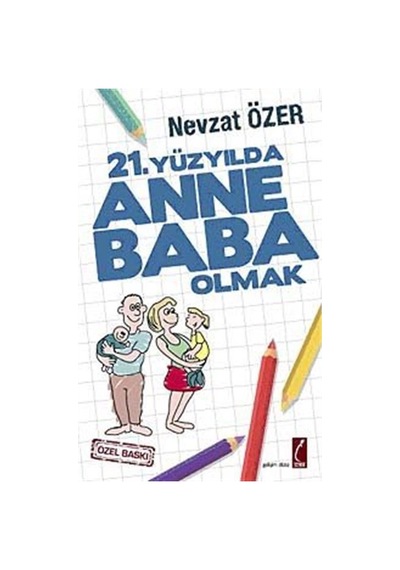 21. Yüzyılda Anne Baba Olmak - Nevzat Özer - Crea Yayıncılık