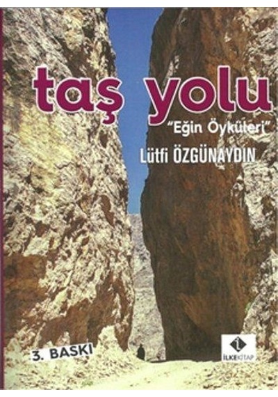 Taş Yolu-Eğin Öyküleri - Lütfi Özgünaydın - İlke Kitap