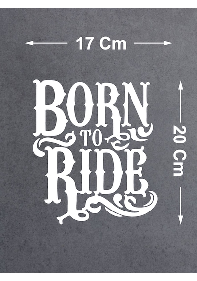 Born To Ride Sticker - Binmek İçin Doğmuş Sticker - Araba Oto Motosiklet Cam Sticker - 00066 20x17 Cm