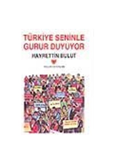 Türkiye Seninle Gurur Duyuyor - Hayrettin Bulut - Yalçın Yayınları
