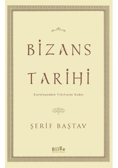 Bizans Tarihi / Prof. Dr. Şerif Baştav 9786257201421