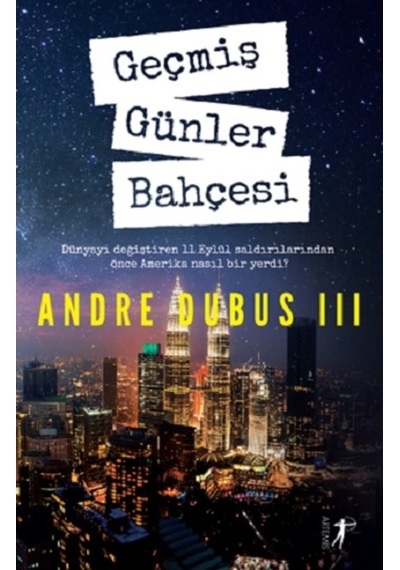 Geçmiş Günler Bahçesi-Andre Dubus 3 - Andre Dubus - Artemis Yayınları