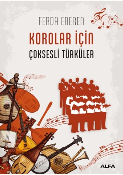 Korolar için Çok Sesli Türküler - Ferda Ereren - Alfa Yayıncılık