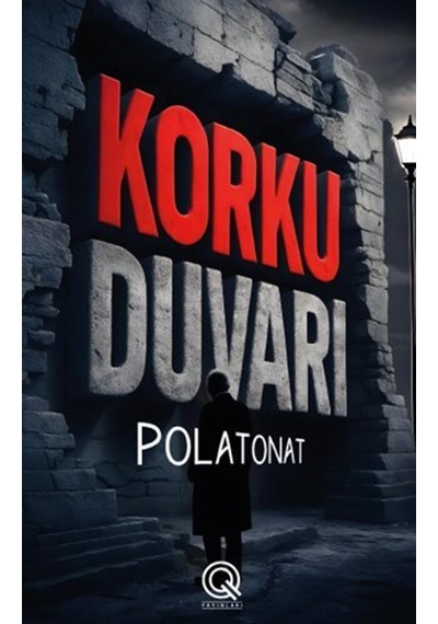Korku Duvarı / Polat Onat