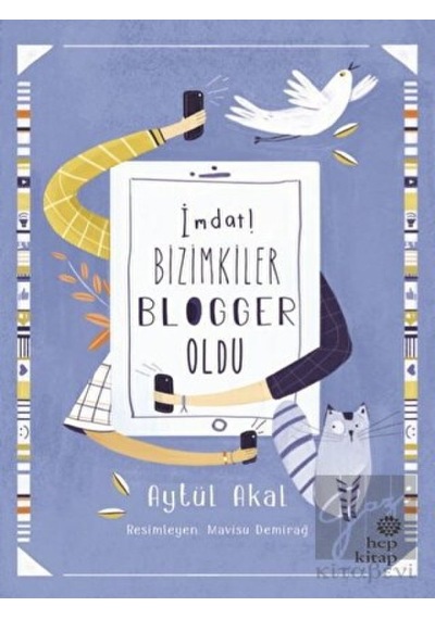 İmdat! Bizimkiler Blogger Oldu Hep Kitap  -  Hep Kitap
