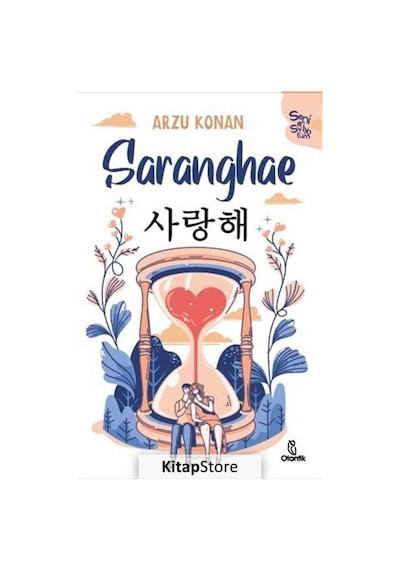 Saranghae - Seni Seviyorum - Arzu Konan - Otantik Kitap