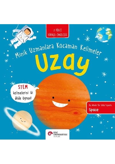 Uzay- Minik Uzmanlara Kocaman Kelimeler İki Dilli Türkçe-ingilizce - Cole-831883