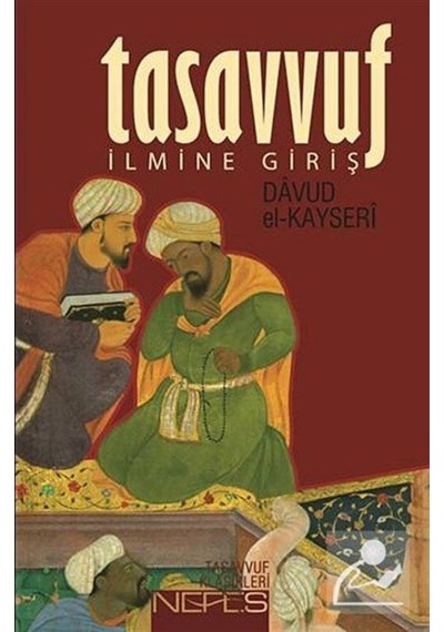 Tasavvuf İlmine Giriş - Davud El-Kayseri - Nefes Yayıncılık