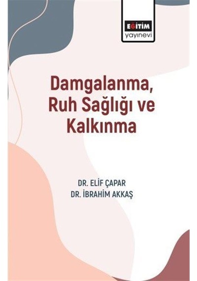 Damgalanma, Ruh Sağlığı Ve Kalkınma / İbrahim Akkaş