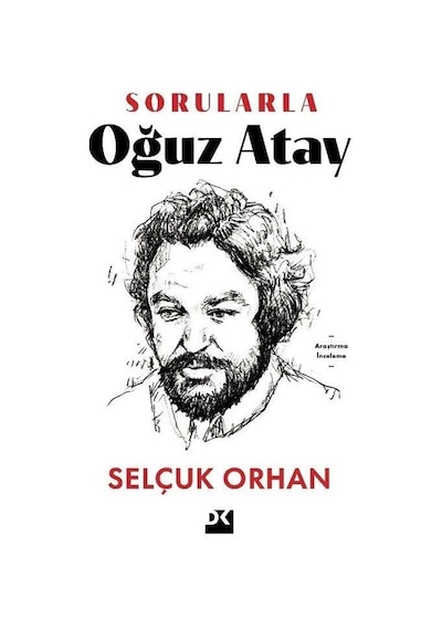 Sorularla Oğuz Atay - Selçuk Orhan - Doğan Kitap
