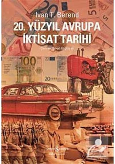 20. Yüzyıl Avrupa Iktisat Tarihi / Ivan T. Berend