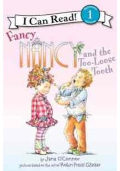 Fancy Nancy And The Too-Loose Tooth I Can Reaad 1
