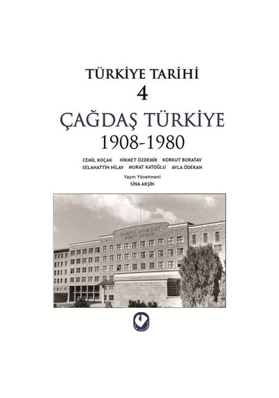 Türkiye Tarihi Cilt 4 Çağdaş Türkiye 1908-1980