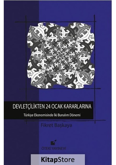 Devletçilikten 24 Ocak Kararlarına - Fikret Başkaya - Öteki Yayınevi