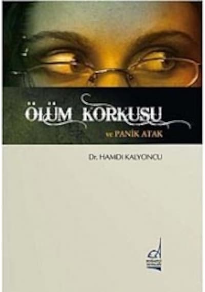 Ölüm Korkusu ve Panik Atak - Hamdi Kalyoncu - Boğaziçi Yayınları