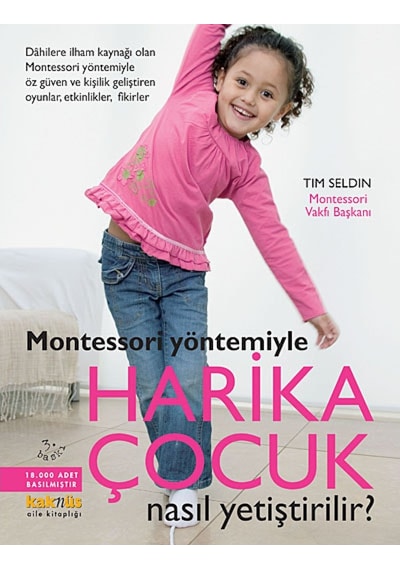 Montessori Yöntemiyle - Harika Çocuk Nasıl Yetiştirilir? - Tim Seldin - Kaknüs Yayınları