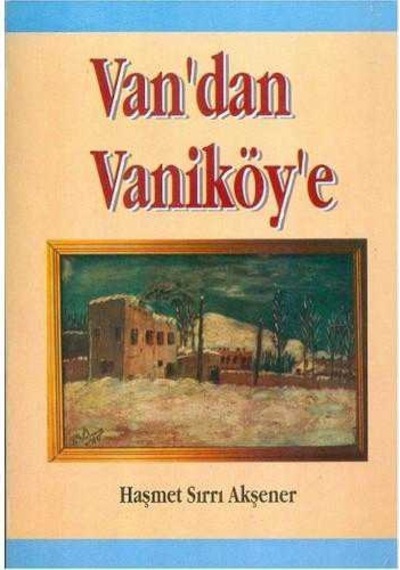 Van'Dan Vaniköy'E - Haşmet Sırrı Akşener