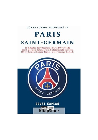 Paris Saint Germain - Dünya Futbol Kulüpleri 8 - Sedat Kaplan - Siyah Beyaz