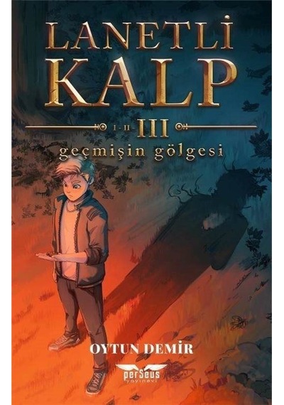 Lanetli Kalp 3 - Geçmişin Gölgesi - Oytun Demir - Perseus Yayınevi